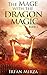 The Mage with the Dragon Magic (The Mage with the Dragon Magic Series #2)