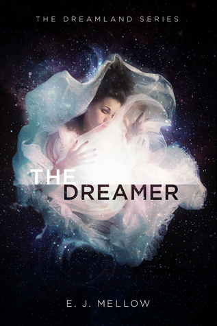 The Dreamer Dreamland 1 By E J Mellow
