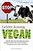 Letzter Ausweg vegan: Wie die Nahrungsmittelindustrie unsere Zukunft verspielt und eine Ernährungs-Revolution unser Leben retten kann