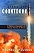 Start the Countdown: A Prophetic Allegory for Rising Regions of Refuge (The Restoration Series: Prophetic Stories for Changing Times Book 1)