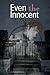 Even the Innocent