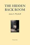 The Hidden Back Room by Jason A. Wyckoff