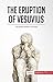 The Eruption of Vesuvius: The Deadly Disaster of Pompeii (History)