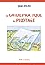 LE GUIDE PRATIQUE DU PILOTAGE - 16e ed by Jean Zilio