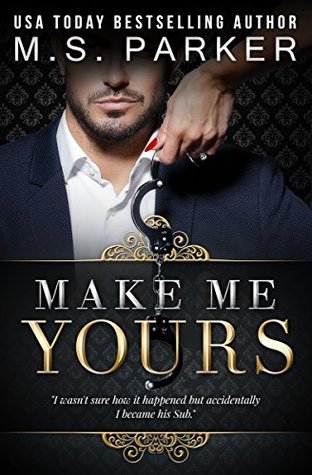 Make Me Yours (Billionaire's Sub, #2)