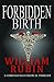 Forbidden Birth by William  Rubin