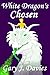 White Dragon's Chosen by Gary J. Davies