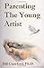 Parenting The Young Artist:...