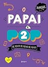 O papai é pop 2 (Portuguese Edition)