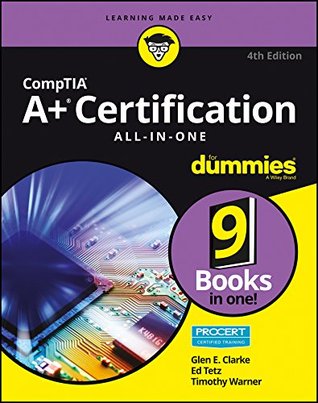 CompTIA A+ Certification All-in-One For Dummies (For Dummies (Computer/tech))