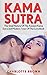 Kama Sutra: The Total History Of The Ancient Kama Sutra and Modern Uses Of The Love Book (Kama Sutra Love Book, Ultimate History)