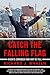 Catch the Falling Flag: Nixon’s Comeback and Why Nixon Fell