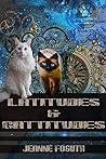 Latitudes & Cattitudes by Jeanne Foguth
