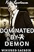 Dominated by Demons (BDSM Erotica) (Katie Experiences Book 4)