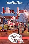 Jellies, Jams, and Bodies by Donna Walo Clancy