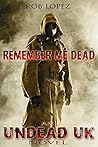 Remember Me Dead:...