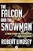 The Falcon and the Snowman A True Story of Friendship and Espionage by Robert Lindsey