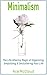Minimalism: The Life Alteri...