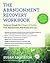 The Abandonment Recovery Workbook: Guidance through the 5 Stages of Healing from Abandonment, Heartbreak, and Loss