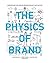 The Physics of Brand: Under...