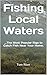 Fishing Local Waters: ...Th...