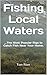 Fishing Local Waters by Tom Riser