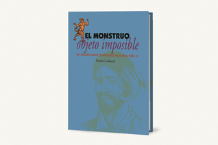 El monstruo, objeto imposible. Un estudio sobre la teratología mexicana, siglo XIX