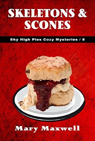Skeletons & Scones (Sky High Pies Mysteries #8)
