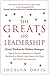 The Greats on Leadership: Classic Wisdom for Modern Managers