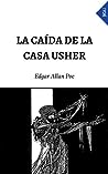 La caída de la Casa Usher by Edgar Allan Poe