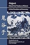 "Guiguzi," China's First Treatise on Rhetoric: A Critical Translation and Commentary (Landmarks in Rhetoric and Public Address) "Guiguzi," China's First Treatise on Rhetoric: A Critical Translation and Commentary (Landmarks in Rhetoric and Public Address)