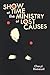 Showtime at the Ministry of Lost Causes by Cheryl Dumesnil