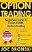 OPTIONS TRADING for Beginners: Basic Guide to Crash It with Options Trading (Strategies For Maximum Profit - Option Trading, Stock Exchange, Trading Strategies, Tips & Tricks)