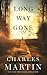 Long Way Gone by Charles Martin