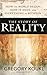 The Story of Reality: How the World Began, How It Ends, and Everything Important That Happens in Between