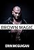 Brown Magic