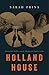 Holland House by Sarah Prins