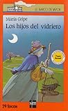 Los hijos del vidriero by Maria Gripe