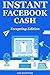 Instant Facebook Cash – Teespring Edition: How to Make Money Selling Tees via Simple & Cheap Facebook Ads