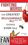 Fighting Words: The Greatest Muhammad Ali Stories Ever Told