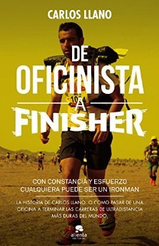 De oficinista a finisher: Con constancia y esfuerzo cualquiera puede ser un Ironman (Kindle Edition)
