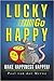 Lucky Go Happy: Make Happin...