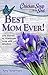 Chicken Soup for the Soul: Best Mom Ever!: 101 Stories of Gratitude, Love and Wisdom