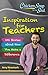 Chicken Soup for the Soul: Inspiration for Teachers: 101 Stories about How You Make a Difference