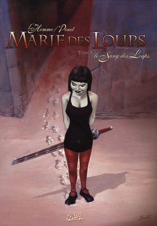 Le Sang des Loups (Marie Des Loups, #3)