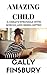 Amazing Child: A child’s struggle with life, school and being gifted