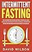 Intermittent Fasting: 6 Int...