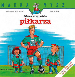 Mam przyjaciela piłkarza (Paperback)
