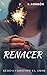 Renacer: Redescubriendo el Amor (Spanish Edition)
