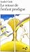 Le retour de l'enfant prodigue. Le Traite de Narcisse La Tentative Amoureuse El Hadj Philoctete Bethsabe